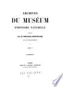 Archives du Museum d'histoire naturelle, publiees par les professeurs-administrateur de cet etablissement