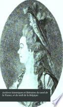 Archives historiques et littéraires du nord de la France, et du midi de la Belgique