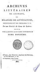 Archives littéraires de l'Europe, ou, Mélanges de littérature, d'histoire et de philosophie
