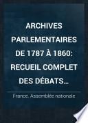 Archives parlementaires de 1787 à 1860