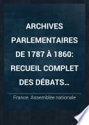 Archives parlementaires de 1787 à 1860