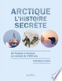 Arctique - L'histoire secrète