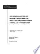 Are Canadian-controlled Manufacturing Firms Less Productive Than Their Foreign-controlled Counterparts?