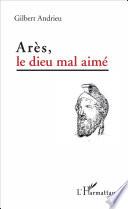 Arès, le dieu mal aimé