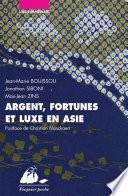 Argent, fortunes et luxe en Asie
