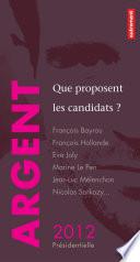 Argent : que proposent les candidats ?