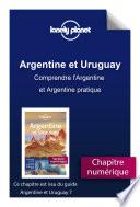 Argentine et Uruguay 7 - Comprendre l'Argentine et Argentine pratique