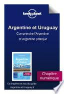 Argentine et Uruguay - Comprendre l'Argentine et Argentine pratique