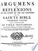 Argumens et réflexions sur les livres et sur les chapitres de la Sainte Bible