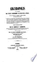 Argyropolis, ou, La capitale des Etats Confédérés du Rio de la Plata
