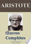 ARISTOTE : Oeuvres complètes et annexes (40 titres annotés et illustrés)
