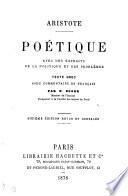 Aristote. Poétique, avec des extraits de la Politique et des Problèmes. Texte gr. avec comm. par E. Egger