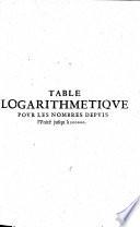Arithmetique logarithmetique ou la Construction et usage d'une table contenant les logarithmes de tous les nombres depuis l'unité jusques à 100000 ... La description est traduite ... la première table augmentée,&la seconde composée par Adriaen Vlacq