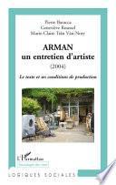 Arman, un entretien d'artiste, 2004