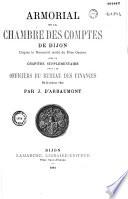 Armorial de la Chambre des comptes de Dijon, d'après le manuscrit inédit du père Gautier avec un chapitre supplémentaire pou les officiers du bureau des finances de la même ville
