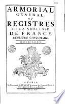 Armorial général, ou Registres de la noblesse de France