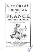 Armorial général, ou Registres de la noblesse de France. Registre premier [-sixiéme]