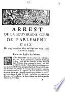 Arrest de la souveraine Cour de Parlement d'Aix. Du vingt-deuxiéme May mil sept cens seize, dans la Grand-Chambre. [portant suppression d'un libelle intitulé: Lettre d'un Evesque à un Evesque].