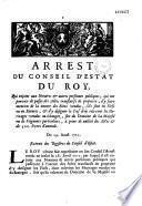 Arrest du Conseil d'Estat du roy, qui enjoint aux notaires & autres personnes publiques, qui ont pouvoir de passer des actes translatifs de proprieté, d'y faire mention de la nature des biens vendus, s'ils sont en fiefs ou en rotures, & d'y designer le fief d'où relevent les heritages vendus ou échangez, soit du domaine de sa Majesté ou de seigneurs particuliers, à peine de nullité des actes & de 300. livres d'amende. Du 29. aoust 1721. Extrait des registres du Conseil d'Estat