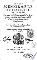 Arrest memorable du parlement de Tolose, contenant vne histoire prodigieuse d'vn suppose mary, aduenuë de nostre temps: enrichie de cent & onze belles & doctes annotations: par m. Iean de Coras, ... Prononcé és arrest generaux, le douziesme septembre, 1560