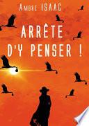 Arrête d’y penser !