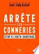 Arrête tes conneries