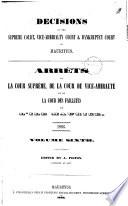 Arrêts de la Cour Suprème, de la Cour de Vice-amirauté, Et de la Cour Des Faillites de L'ile Maurice