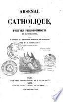 Arsenal du catholique, ou Preuves philosophiques du catholicisme