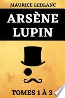 Arsène Lupin Tomes 1 à 3
