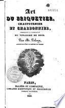 Art du briquetier, chaufournier et charbonnier, comprenant la fabrication du vinaigre de bois