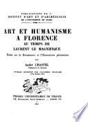 Art et humanisme a ̀Florence au temps de Laurent le Magnifique