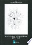 Art minimaliste et chevaleresque