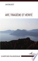 Art, Tragédie et Vérité