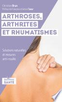 Arthroses, arthrites et rhumatismes (nouvelle édition)