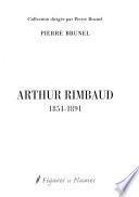 Arthur Rimbaud, 1854-1891