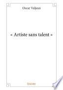 « Artiste sans talent »
