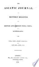 Asiatic Journal and Monthly Register for British and Foreign India, China and Australasia
