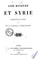 Asie mineure et Syrie souvenirs de voyages M.me la princesse de Belgiojoso