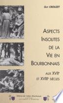 Aspects insolites de la vie en Bourbonnais aux XVIIe et XVIIIe siècles