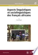 Aspects linguistiques et sociolinguistiques des français africains