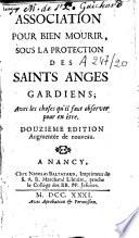 Association pour bien mourir, sous la protection des saints anges gardiens, avec les choses qu'il faut observer pour en être