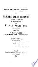 Association pour la vie politique. Décentralisation. De l'enseignement primaire dans les campagnes et de son influence sur la vie politique des populations, etc