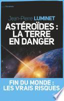Astéroïdes : la Terre en danger