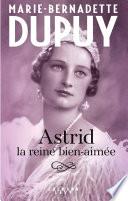 Astrid, la reine bien aimée