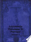 Astronomie Th?orique Et Pratique