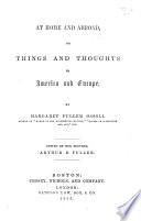 At home and abroad, or Things and thoughts in America and Europe, ed. by A.B. Fuller