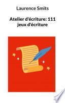 Atelier d'écriture: 111 jeux d'écriture