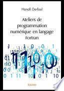 Ateliers de programmation numérique en langage Fortran