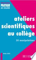 Ateliers scientifiques au collège - 50 manipulations