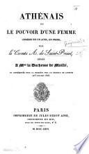 Athénaïs: ou le Pouvoir d'une Femme. Comédie en un acte, en prose